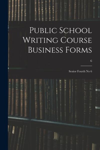 Cover for Anonymous · Public School Writing Course Business Forms (Paperback Book) (2021)