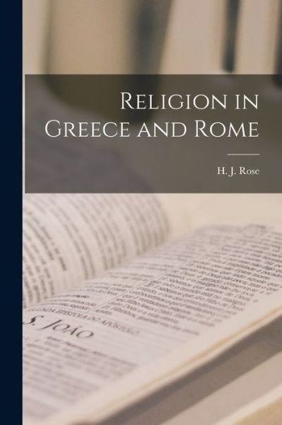 Cover for H J (Herbert Jennings) 1883- Rose · Religion in Greece and Rome (Paperback Book) (2021)