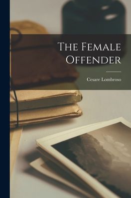 Cover for Cesare Lombroso · The Female Offender (Paperback Book) (2022)