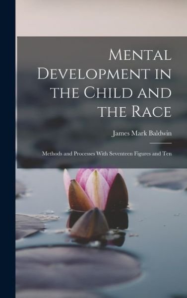Cover for James Mark Baldwin · Mental Development in the Child and the Race (Book) (2022)