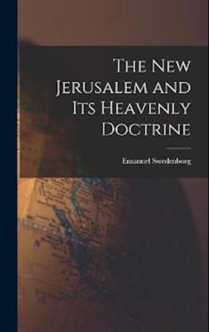 New Jerusalem and Its Heavenly Doctrine - Emanuel Swedenborg - Książki - Creative Media Partners, LLC - 9781016912372 - 27 października 2022