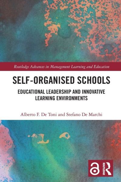 Cover for De Toni, Alberto F. (Univeristy of Udine, Italy) · Self-Organised Schools: Educational Leadership and Innovative Learning Environments - Routledge Advances in Management Learning and Education (Paperback Book) (2024)