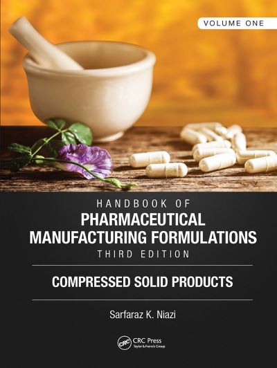 Cover for Sarfaraz K. Niazi · Handbook of Pharmaceutical Manufacturing Formulations, Third Edition: Volume One, Compressed Solid Products (Pocketbok) (2024)