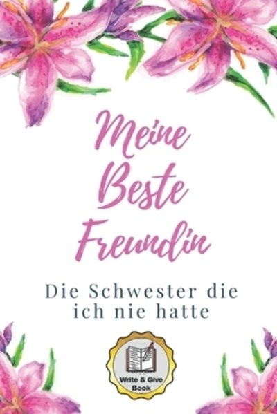 Cover for Bff Notizbuch · Meine Beste Freundin Die Schwester Die Ich Nie Hatte Write &amp; Give Book (Paperback Book) (2019)