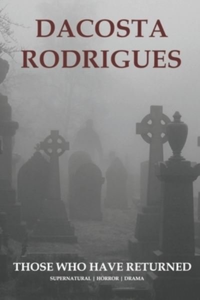 Cover for Dacosta Rodrigues · Those Who Have Returned (Bog) (2019)
