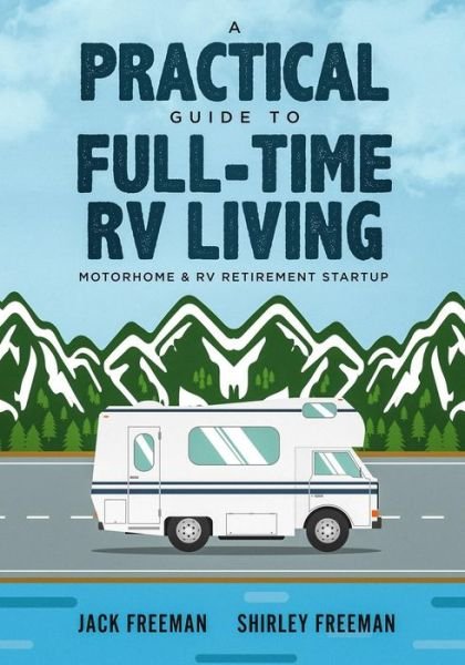 Cover for Jack Freeman · A Practical Guide to Full-Time RV Living (Paperback Bog) (2019)