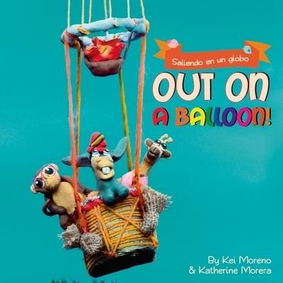 Out on a Balloon - Kei Moreno - Bøker - Independently Published - 9781093762372 - 14. juli 2019
