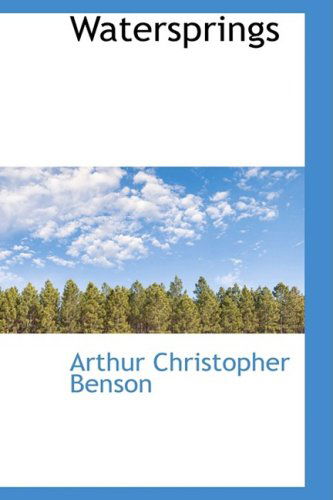 Cover for Arthur Christopher Benson · Watersprings (Hardcover Book) (2009)