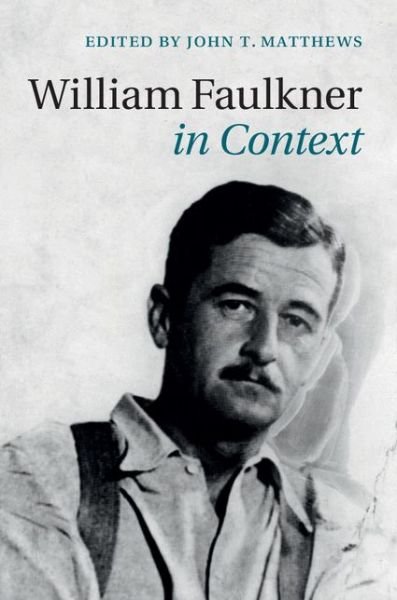 Cover for John Matthews · William Faulkner in Context - Literature in Context (Inbunden Bok) (2015)