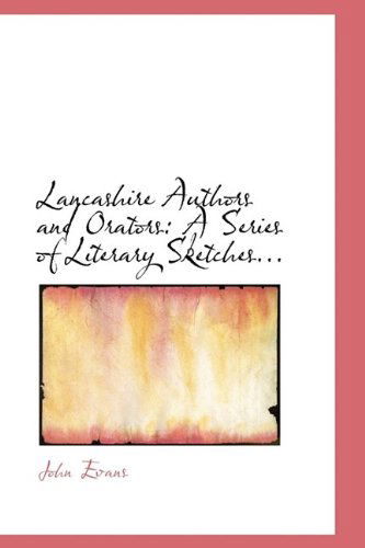 Cover for John Evans · Lancashire Authors and Orators: a Series of Literary Sketches... (Hardcover Book) (2009)