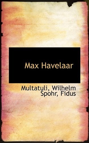 Max Havelaar - Multatuli - Libros - BiblioLife - 9781113127372 - 18 de julio de 2009