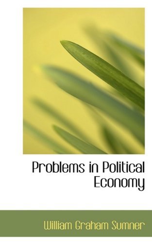 Cover for William Graham Sumner · Problems in Political Economy (Paperback Bog) (2009)