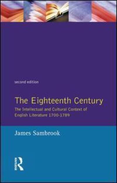 Cover for James Sambrook · The Eighteenth Century: The Intellectual and Cultural Context of English Literature 1700-1789 - Longman Literature In English Series (Hardcover Book) (2016)