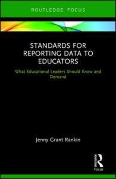 Cover for Rankin, Jenny Grant (Illuminate Education, USA) · Standards for Reporting Data to Educators: What Educational Leaders Should Know and Demand (Hardcover Book) (2016)