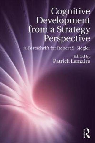 Cover for Lemaire, Patrick (CNRS &amp; Aix-Marseille Universite, France) · Cognitive Development from a Strategy Perspective: A Festschrift for Robert Siegler - Psychology Press Festschrift Series (Pocketbok) (2017)