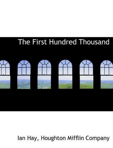 Cover for Ian Hay · The First Hundred Thousand (Paperback Book) (2010)