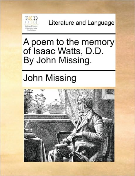 Cover for John Missing · A Poem to the Memory of Isaac Watts, D.d. by John Missing. (Pocketbok) (2010)