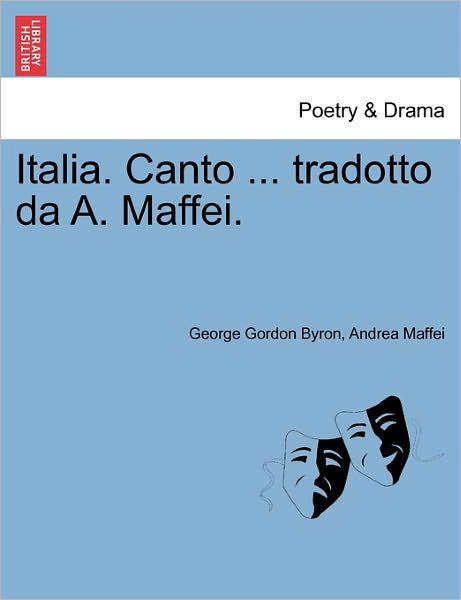 Cover for Byron, George Gordon, Lord · Italia. Canto ... Tradotto Da A. Maffei. (Pocketbok) (2011)
