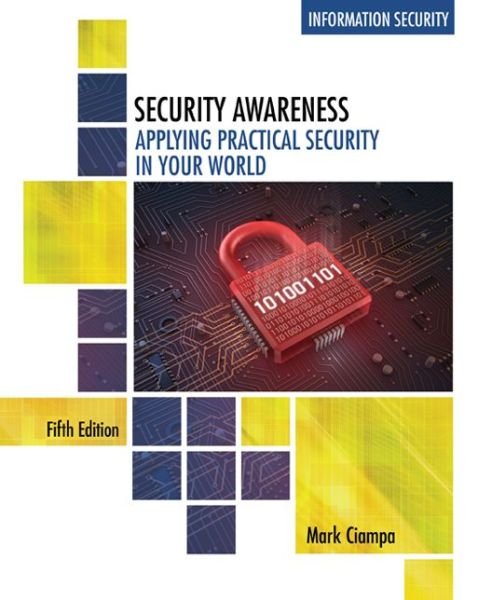 Cover for Ciampa, Mark (Western Kentucky University) · Security Awareness: Applying Practical Security in Your World (Paperback Book) (2016)