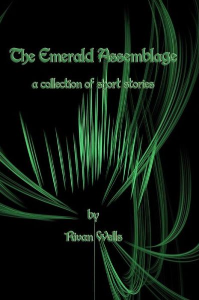 Cover for Rivan Wells · The Emerald Assemblage (Paperback Book) (2014)