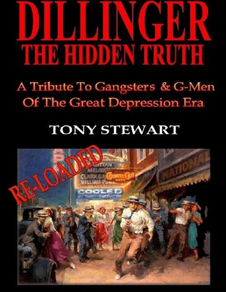 Cover for Tony Stewart · Dillinger, the Hidden Truth - RELOADED (Bok) (2015)