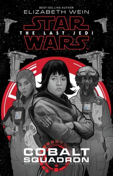 Cover for Elizabeth Wein · Star Wars the Last Jedi Cobalt Squadron (Hardcover Book) (2017)