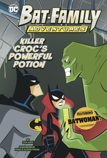 Cover for Steve Korte · Killer Croc's Powerful Potion: Featuring Batwoman! - Bat-Family Adventures (Hardcover Book) (2025)