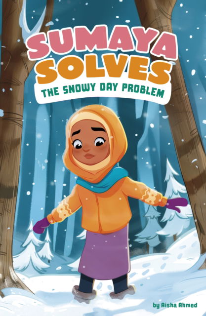 Cover for Aisha Ahmed · Sumaya Solves the Snowy Day Problem - Sumaya Solves It (Pocketbok) (2025)