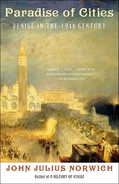 Cover for John Julius Norwich · Paradise of Cities: Venice in the Nineteenth Century (Paperback Book) (2004)