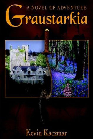 Cover for Kevin Kaczmar · Graustarkia: a Novel of Adventure (Hardcover Book) (2002)
