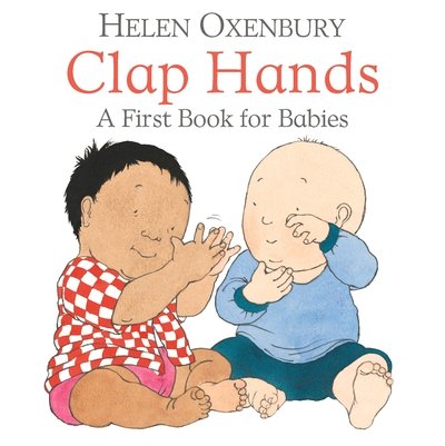 Cover for Helen Oxenbury · Clap Hands: A First Book for Babies (Board book) (2018)