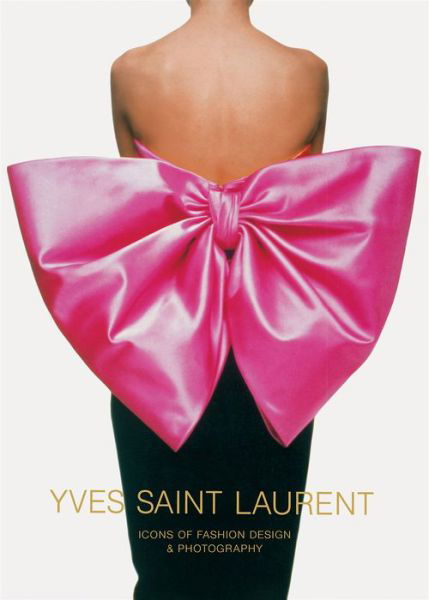 Yves Saint Laurent: Icons of Fashion Design & Photography: Icons of Fashion Design & Photography - Marguerite - Books - Abrams - 9781419744372 - March 3, 2020