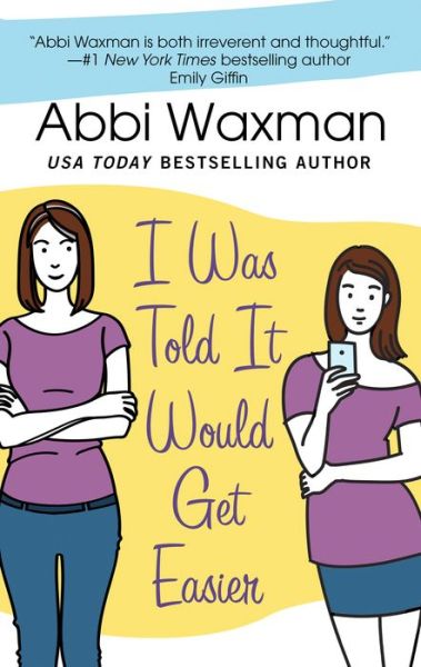 Cover for Abbi Waxman · I Was Told It Would Get Easier (Hardcover Book) (2021)