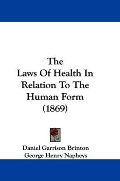 Cover for Daniel Garrison Brinton · The Laws of Health in Relation to the Human Form (1869) (Hardcover Book) (2008)