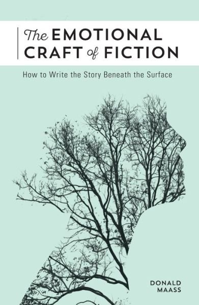 Cover for Donald Maass · The Emotional Craft of Fiction: How to Write the Story Beneath the Surface (Paperback Book) (2016)