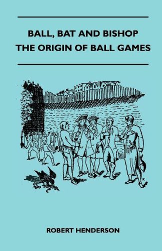 Cover for Robert Henderson · Ball, Bat and Bishop - the Origin of Ball Games (Paperback Book) (2010)