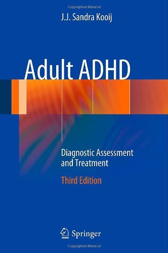 J.J. Sandra Kooij · Adult ADHD: Diagnostic Assessment and Treatment (Hardcover Book) [3rd ed. 2013 edition] (2012)