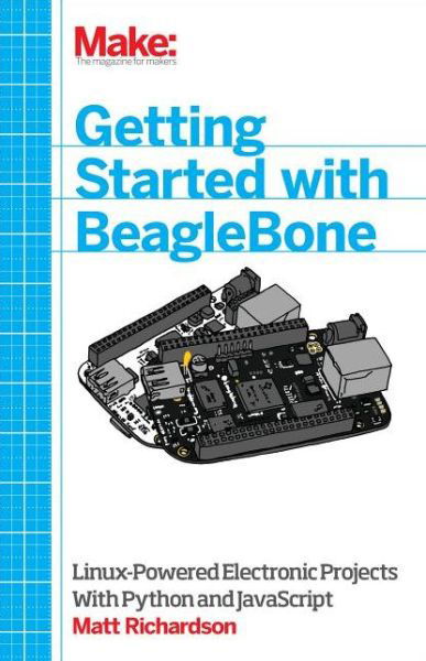 Cover for Matt Richardson · Beginning BeagleBone: Creating Linux-Powered Electronics Projects (Paperback Book) (2013)