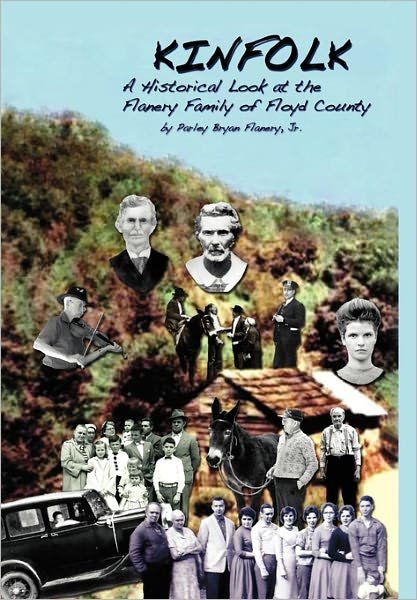 Cover for Parley B Flanery Jr · Kinfolk: a Historical Look at the Flanery Family of Floyd County (Paperback Book) (2010)