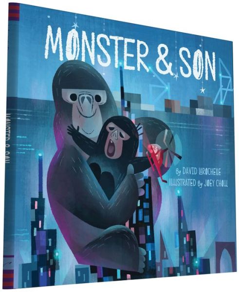 Cover for David LaRochelle · Monster &amp; Son (Hardcover Book) (2016)