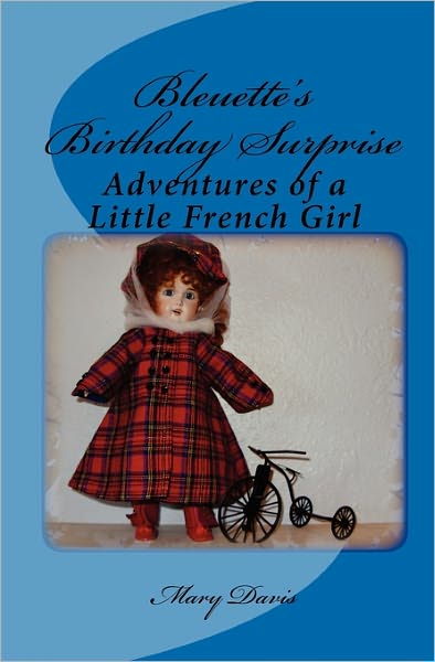 Cover for Mary Davis · Bleuette's Birthday Surprise: Adventures of a Little French Girl (Paperback Book) (2010)