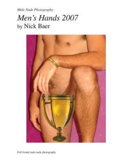 Cover for Nick Baer · Male Nude Photography- Men's Hands 2007 (Paperback Book) (2010)