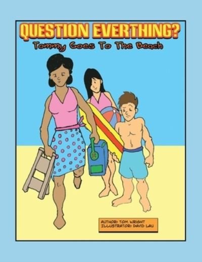 Tommy Goes to the Beach - Tom Wright - Books - Xlibris Us - 9781456879372 - April 25, 2011