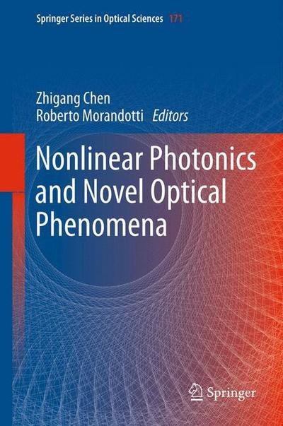 Cover for Zhigang Chen · Nonlinear Photonics and Novel Optical Phenomena - Springer Series in Optical Sciences (Gebundenes Buch) [2013 edition] (2012)
