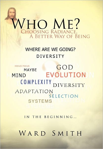 Cover for Ward Smith · Who Me?: Choosing Radiance, a Better Way of Being (Paperback Book) (2011)