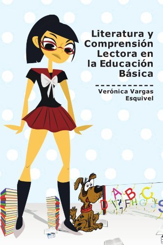 Cover for Verónica Vargas Esquivel · Literatura Y Comprensión Lectora en La Educación Básica (Paperback Book) [Spanish edition] (2011)