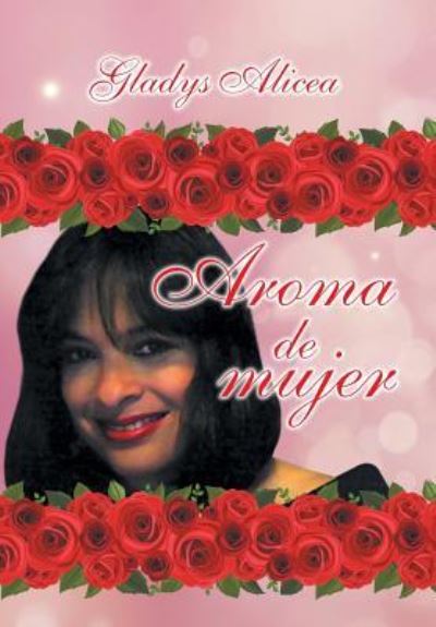 Cover for Gladys Alicea · Aroma De Mujer (Hardcover Book) (2014)