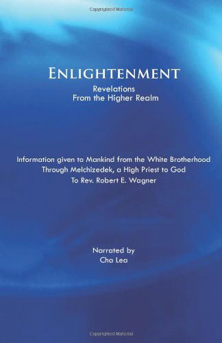 Enlightenment: Revelations from the Higher Realm - Rev. Robert E. Wagner - Books - Trafford - 9781466906372 - January 27, 2012