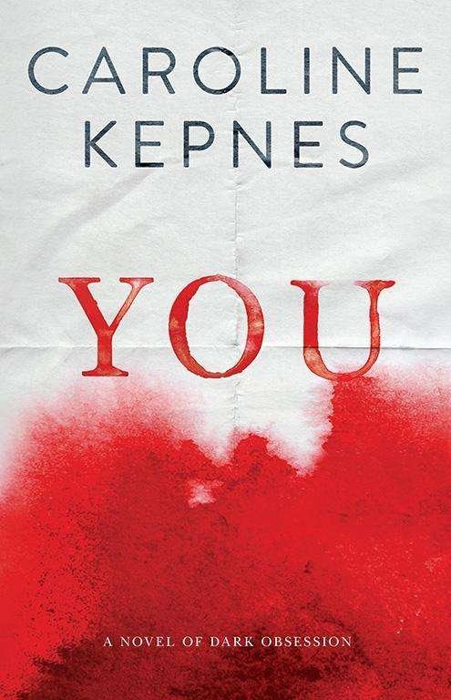 Cover for Caroline Kepnes · You: Now a Major Netflix series - YOU series (Taschenbuch) (2015)