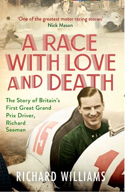 Cover for Richard Williams · A Race with Love and Death: The Story of Richard Seaman (Paperback Book) (2021)